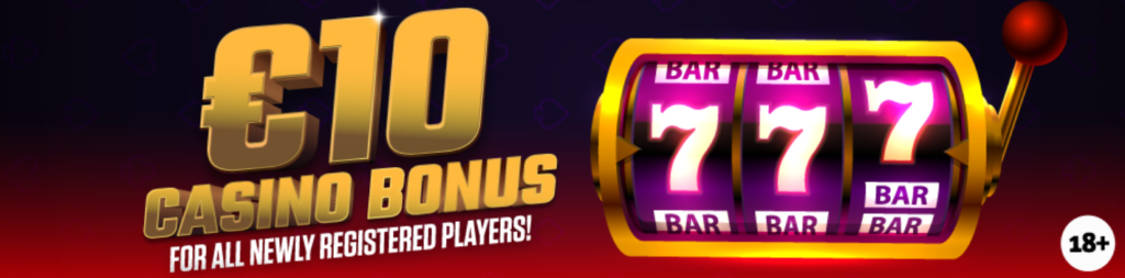 €10 CASINO WELCOME BONUS
